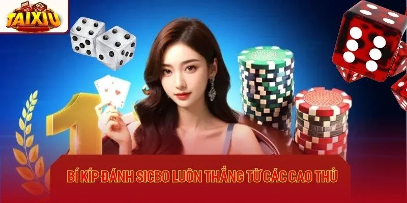Bí kíp đánh Sicbo luôn thắng từ các cao thủ